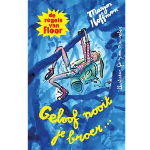 De regels van Floor. Geloof nooit je broer