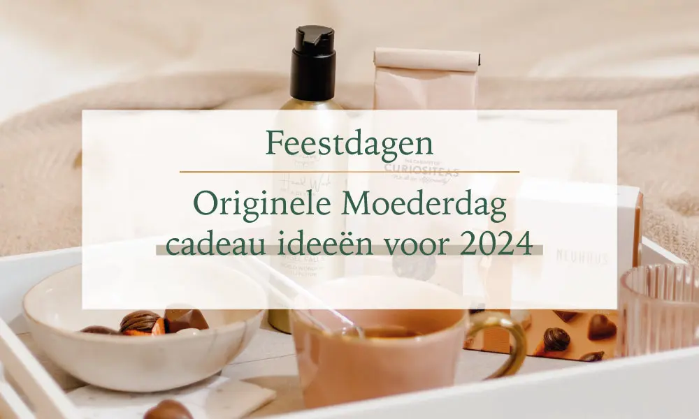 Originele Moederdag cadeau ideeën voor 2024